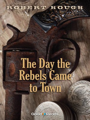 cover image of The Day the Rebels Came to Town